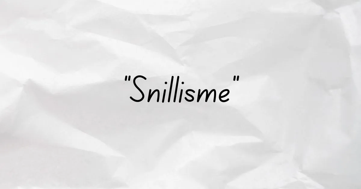 Ordet «Snillisme» skrevet på krøllete papir