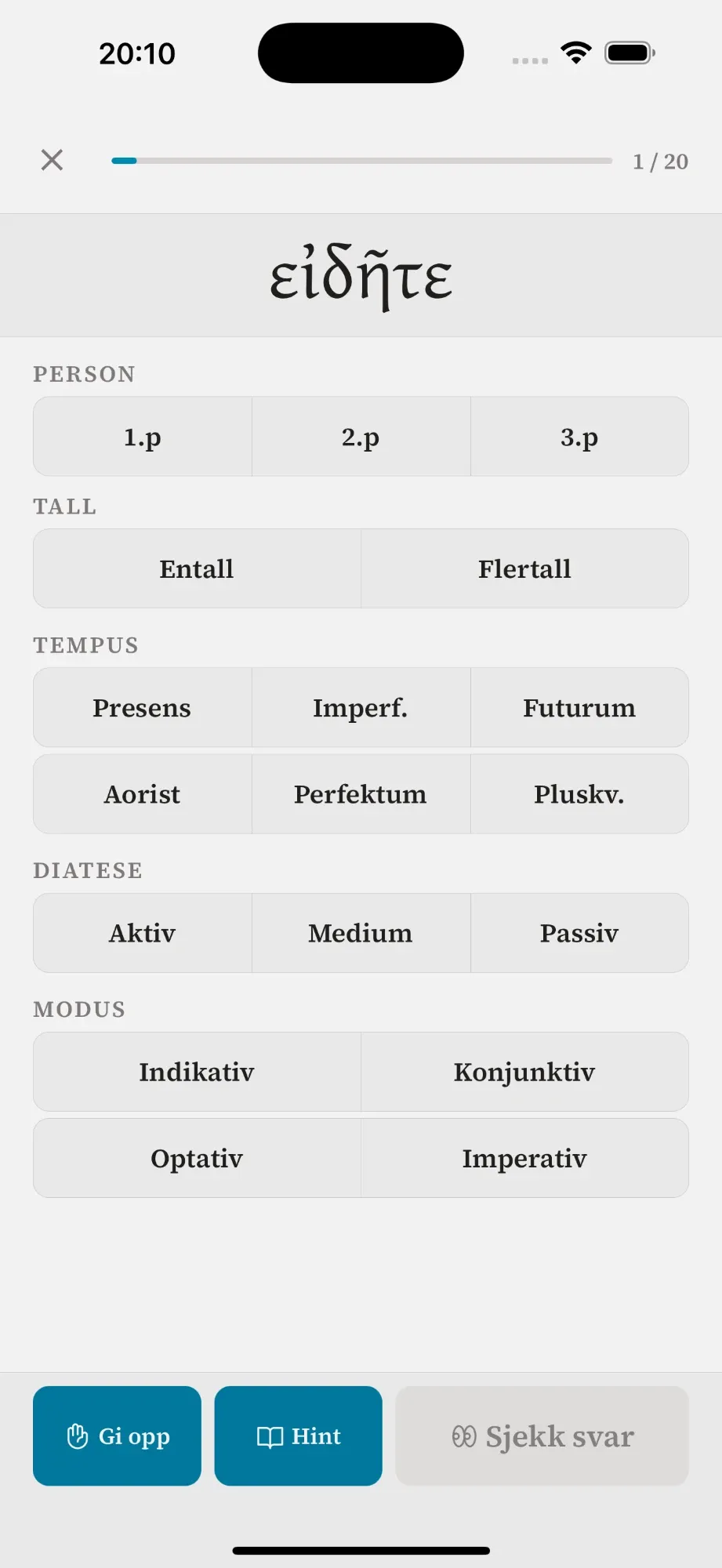 En grammatikkøvelse der verbformen εἰδῆτε skal bestemmes etter person, tall, tempus, diatese og modus.